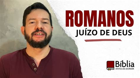 Romanos O Justo Ju Zo De Deus B Blia Antes De Dormir Youtube