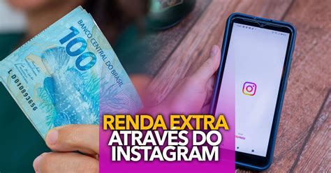 Dicas Incr Veis Para Ganhar Uma Renda Extra Atrav S Do Instagram