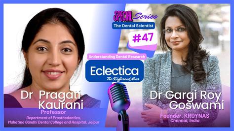 Electica Episode Understanding Dental Research With Prof Pragati