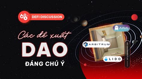 DeFi Discussion ep 158 Các đề xuất DAO đáng chú ý