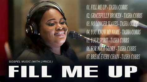 Listen To Gospel Music Of Tasha Cobbs Leonard Tasha Cobbs Fill Me Up