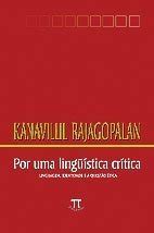 Por Uma Linguística Crítica by Kanavillil Rajagopalan Goodreads