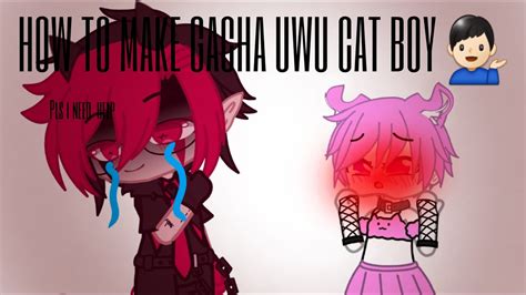 How To Make Gacha Uwu Cat Boyda Best Tutorial Ever Made👁👄👁💅 Joke