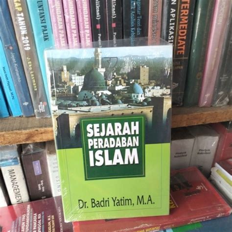 Jual SEJARAH PERADABAN ISLAM DR BADRI YATIM MA ORIGINAL Shopee Indonesia