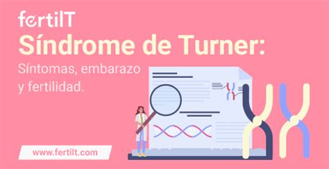 Síndrome De Turner Síntomas Embarazo Y Fertilidad