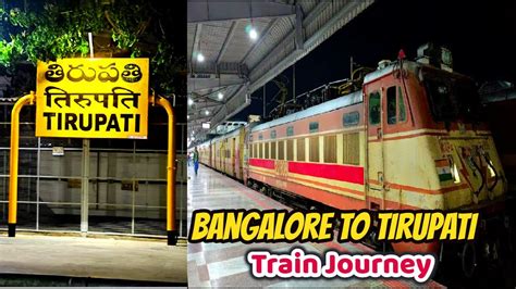 Bangalore To Tirupati Train Journey Tirupati Express Worst