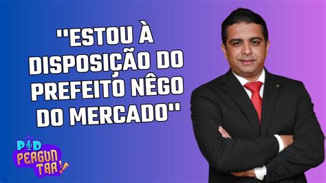Me Coloco A Disposicao - ''EM NOME DESSE COMPROMISSO ME COLOCO À DISPOSIÇÃO DO PREFEITO''. - YouTube