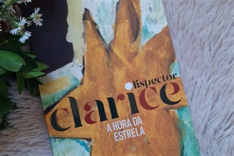 Resenha Do Livro A Hora Da Estrela De Clarice Lispector