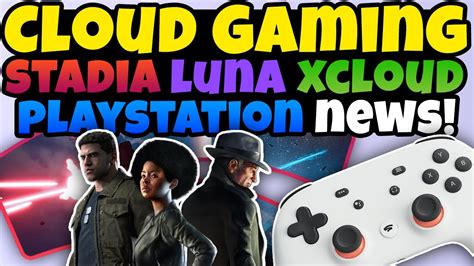 Cloud Gaming News Ps Now Ps Games Stadia Gets Mafia Xcloud New