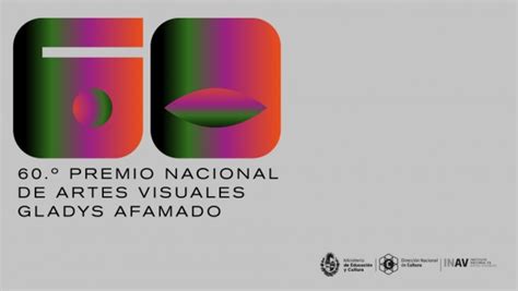 Convocatoria Abierta 60 Premio Nacional De Artes Visuales Gladys Afamado