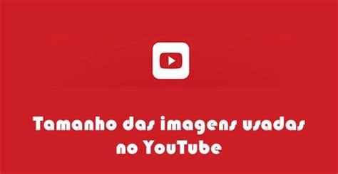 Guia Do Tamanho De Imagens Youtube