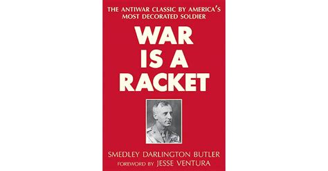 War Is A Racket By Smedley D Butler