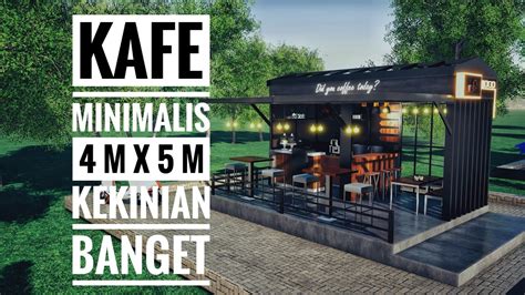 Desain Kafe Minimalis 4m X 5m Youtube