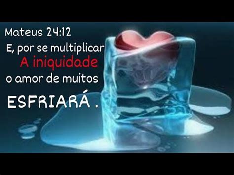 Mateus 24 12 E Por Se Multiplicar A Iniquidade O Amor De Muitos