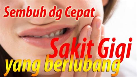 Cara Menyembuhkan Sakit Gigi Berlubang Homecare24