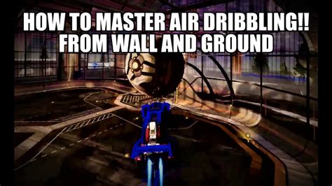 Rocket League Air Dribbling Tutorial YouTube