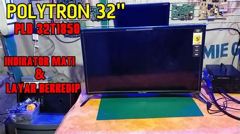 Tv Led Polytron 32 Inchi Layar Berkedip PLD 32T1850 YouTube