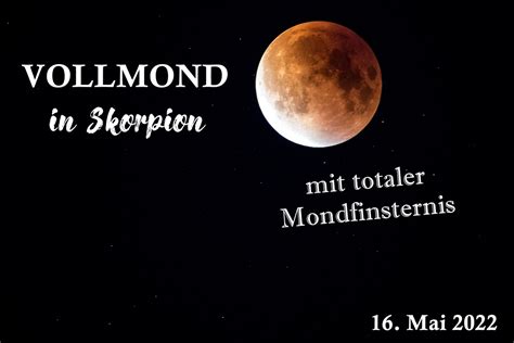 Vollmond In Skorpion Inkl Mondfinsternis 16 Mai 2022 Astrolevel