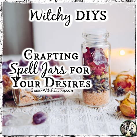 Witchy DIYs Crafting Spell Jars For Your Desires Blog