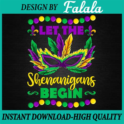 Let The Shenanigans Begin Mardi Gras Png File Sublimation De Inspire