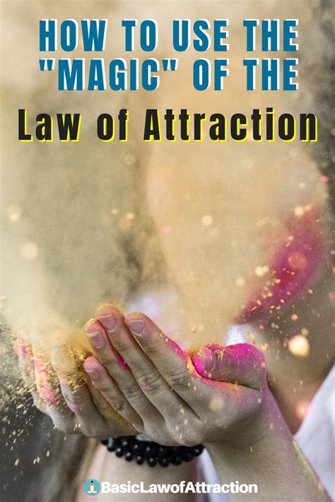 How To Use The Magic Of The Law Of Attraction Law Of Attraction