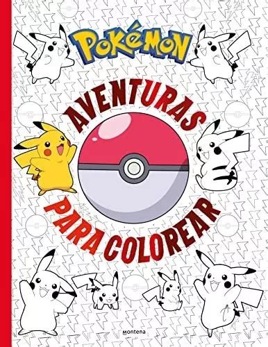 Libro Pokemon Aventuras Para Colorear Cuotas Sin Inter S