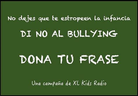 Frases Contra El Bullying Mensajes Para Fomentar El Amor Y El Respeto