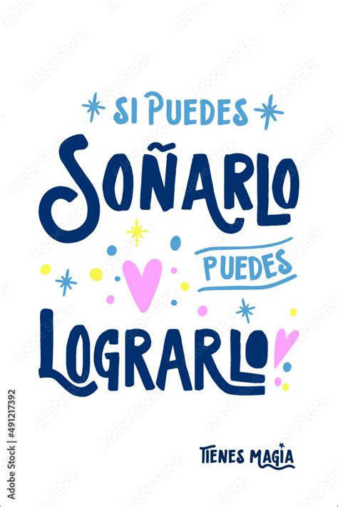 Si puedes soñarlo puedes lograrlo Lettering Castellano Frases