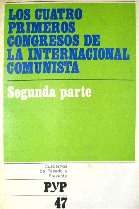 LOS CUATRO PRIMEROS CONGRESOS DE LA INTERNACIONAL COMUNISTA