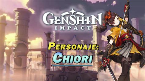 Chiori en Genshin Impact Cómo conseguirla y habilidades