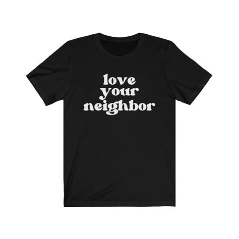 Love Your Neighbor Graphic T Shirt Women S Graphic Tee Be Etsy