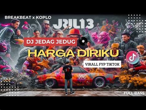 Dj Harga Diriku Jedag Jedug Virall Tiktok Full Bass Youtube