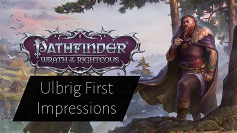 First Impressions Of Ulbrig Pathfinder Wrath Of Righteous New