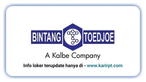 Lowongan Kerja PT Bintang Toedjoe Terbaru 2023 Loker Febuari 2024