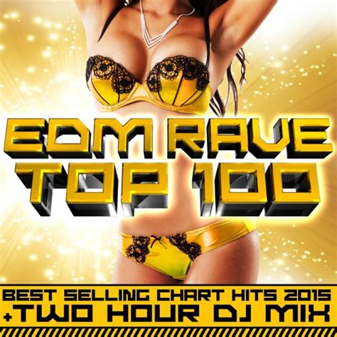 Stream Edm Rave Top 100 Best Selling Chart Hits 2015 Two Hour DJ Mix