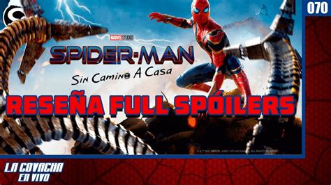 La Covacha En Vivo 070 Spider Man Sin Camino A Casa YouTube