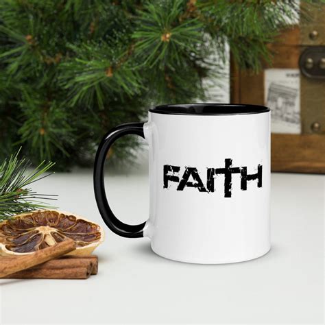 Faith Coffee Mug Christian Coffee Mug Religious Coffee Mug