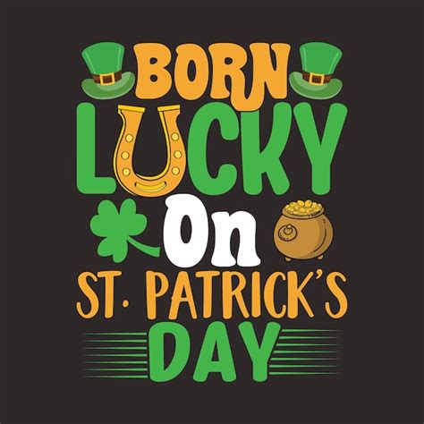 Premium Vector Born Lucky On St Patricks Day Tshirt Design