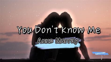 You Dont Know Me Anne Murray Karaoke Version Karaoke Annemurray