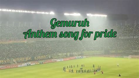 Gemuruh Anthem Song For Pride Di Stadion Gelora Bung Tomo Youtube