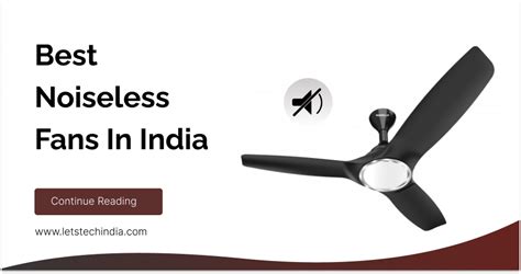 5 Best Noiseless Fans in India 2024 - LetsTech