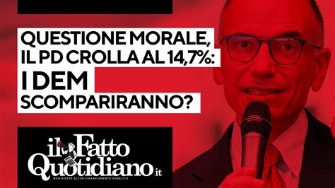 Questione Morale Il Pd Crolla Al 14 7 I Dem Scompariranno Segui La