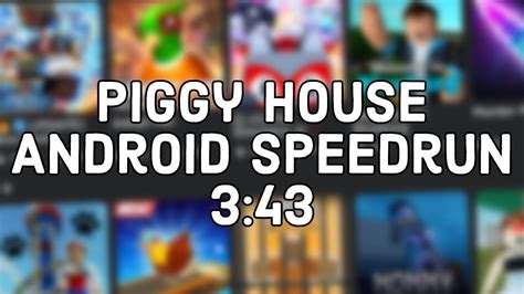 Piggy House Android Speedrun Youtube