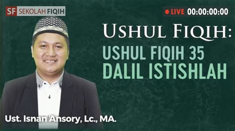 Dalil Istishlah Ushul Fiqih Ust Isnan Anshory Lc Ma Youtube