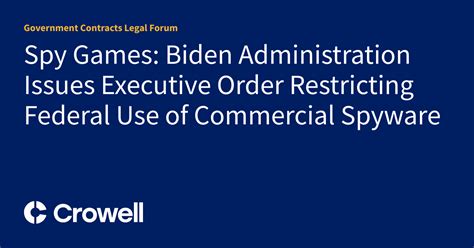 Spy Games Biden Administration Issues Executive Order Restricting