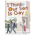 Amazon I Think Our Son Is Gay 01 9781646090921 Okura Books