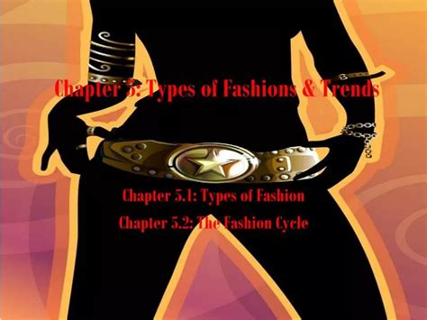 Ppt Chapter 5 Types Of Fashions And Trends Powerpoint Presentation