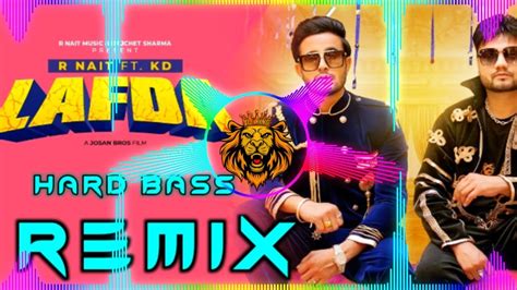 Lafda Song Dj Remix Hard Bass Vibration Punch Mix R Nait Kd Dj