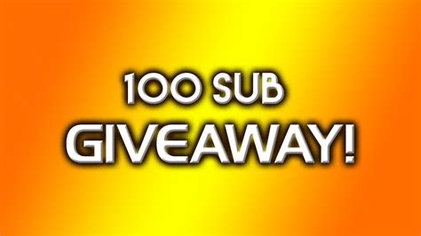 100 Sub Giveaway Thank You All For The Subs Youtube