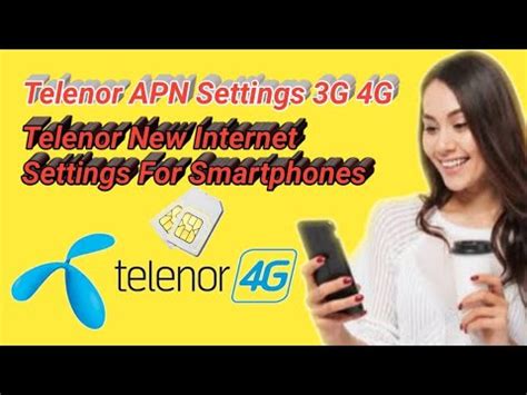 Telenor 4G Telenor Internet Settings Telenor 4g Settings Telenor